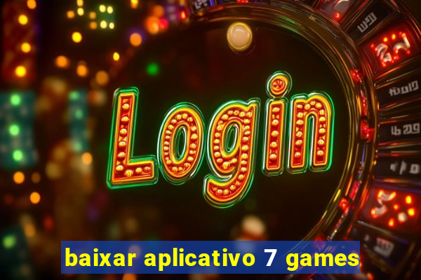 baixar aplicativo 7 games